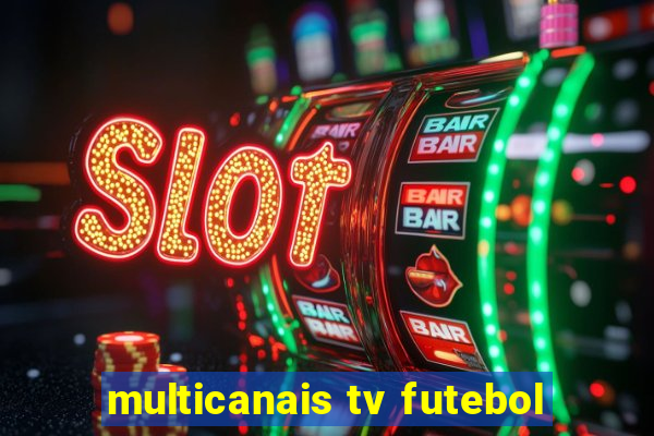 multicanais tv futebol